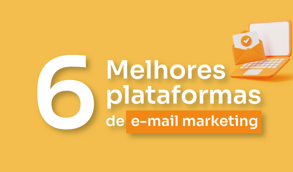 Melhores plataformas de e-mail marketing