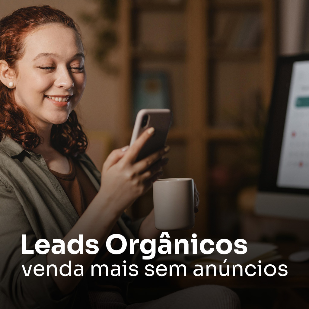 Leads Orgânicos: venda todos os dias sem anúncios